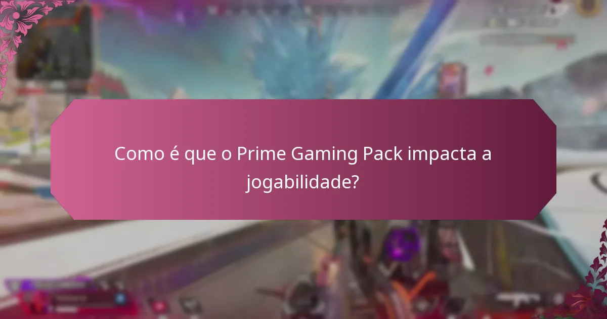 Como é que o Prime Gaming Pack impacta a jogabilidade?