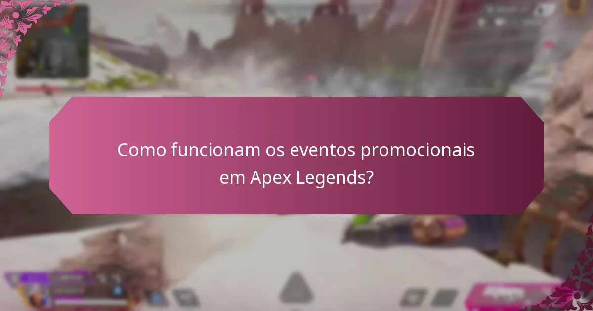 Como funcionam os eventos promocionais em Apex Legends?