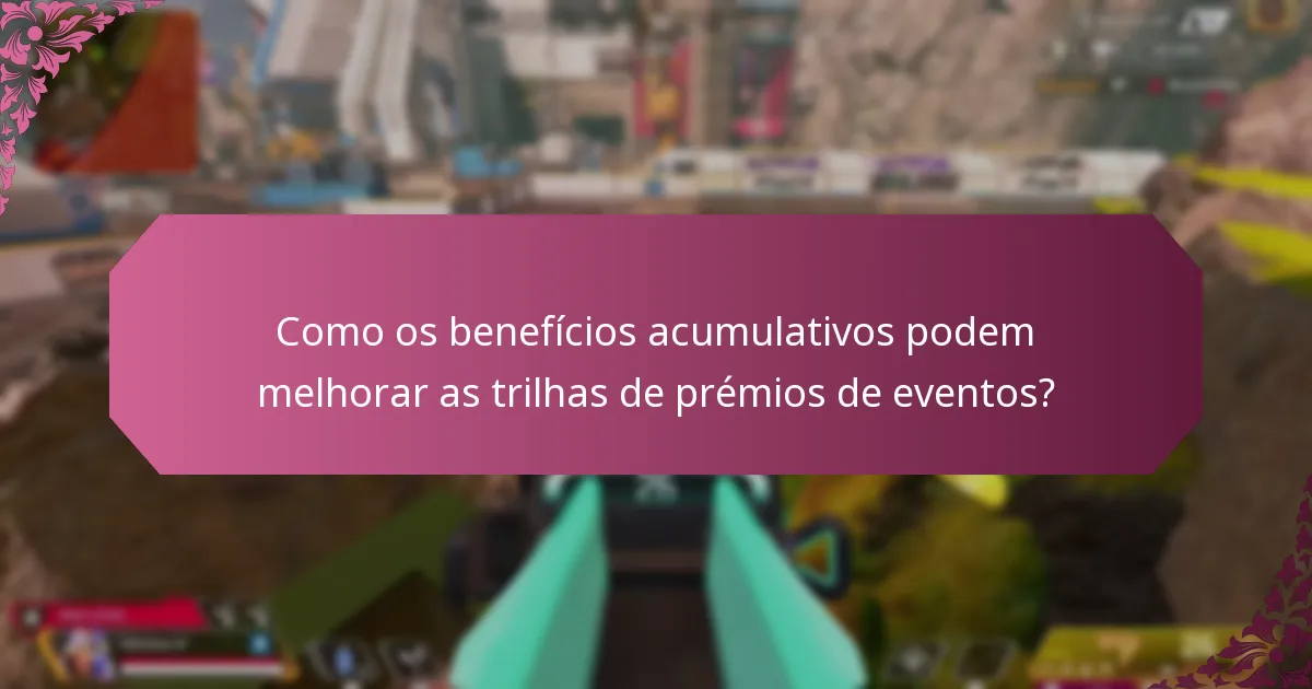 Como os benefícios acumulativos podem melhorar as trilhas de prémios de eventos?