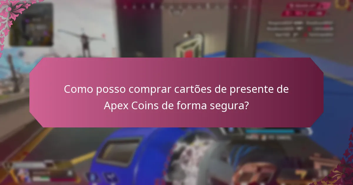 Quais fraudes comuns devo estar ciente ao comprar cartões de presente de Apex Coins?