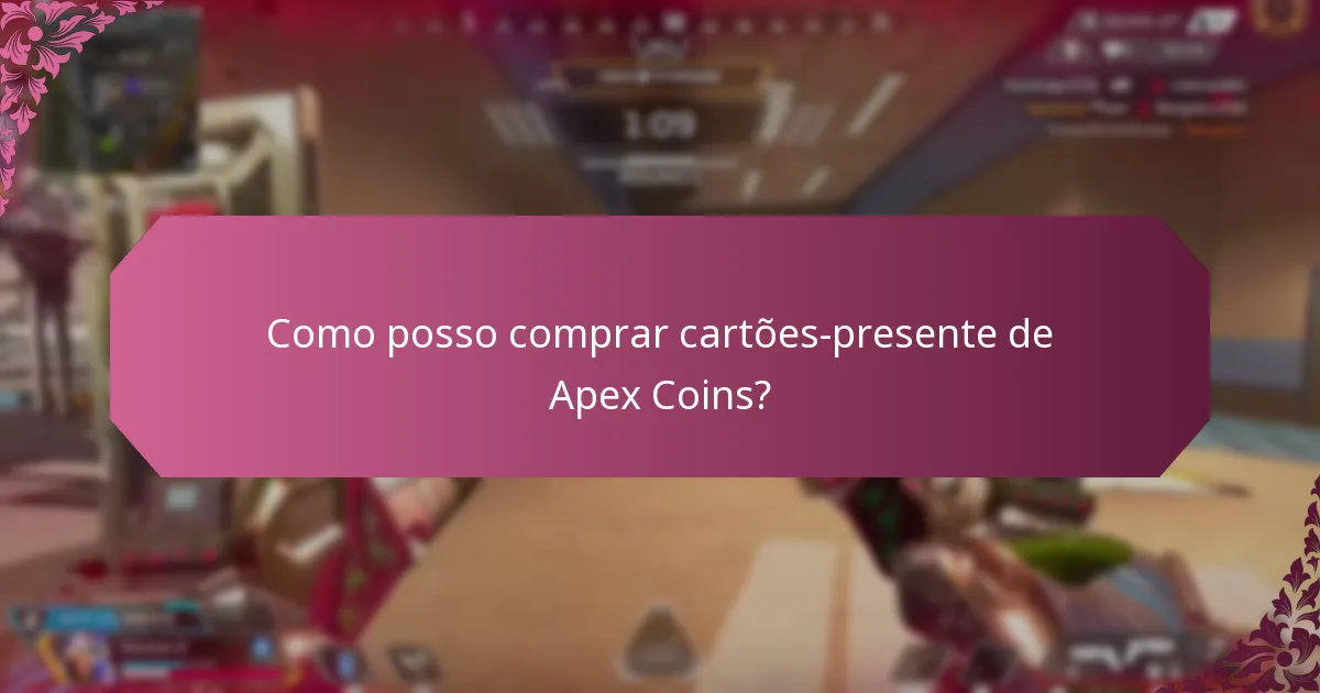 Como posso comprar cartões-presente de Apex Coins?