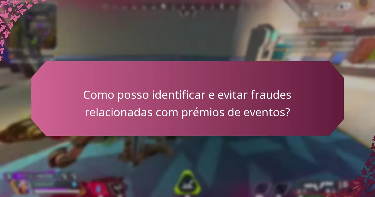 Como posso identificar e evitar fraudes relacionadas com prémios de eventos?