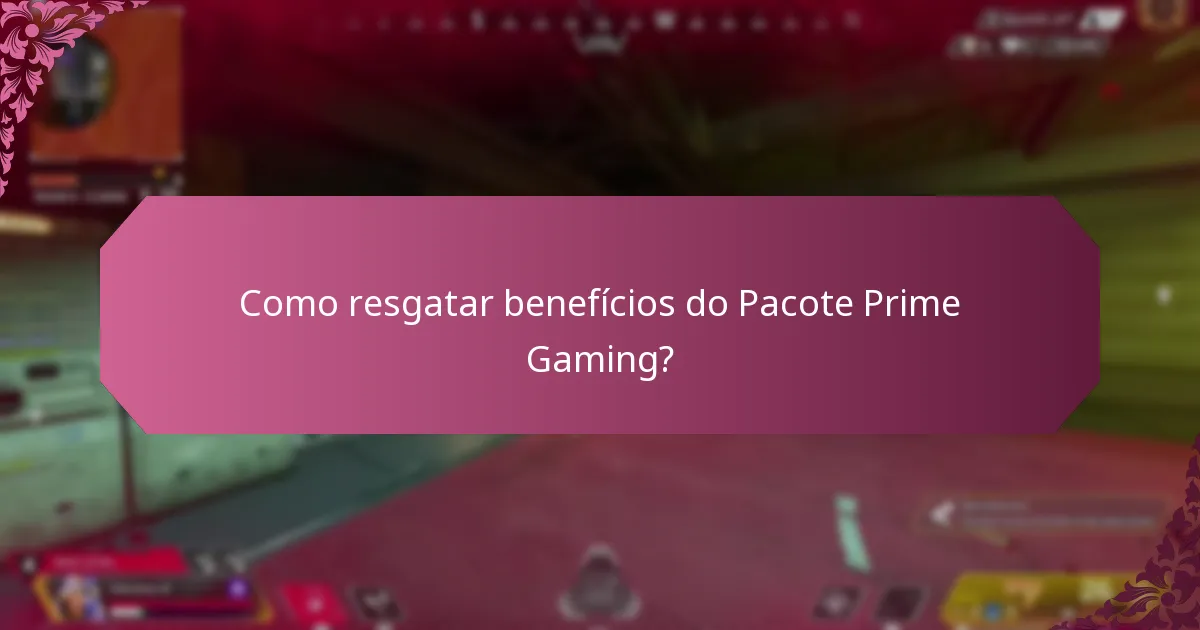Quais são os benefícios adicionais do Pacote Prime Gaming?