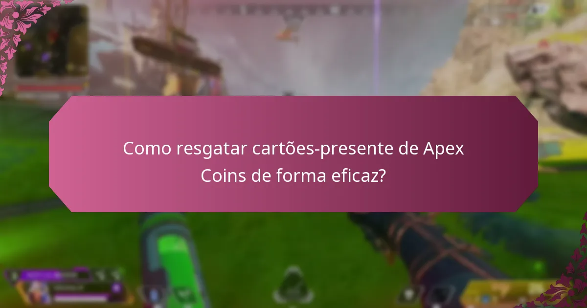 Quais são os prós e contras de usar cartões-presente de Apex Coins?