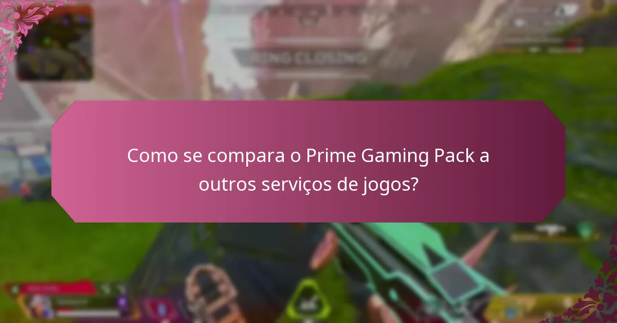 Como melhorou o serviço do Prime Gaming Pack?