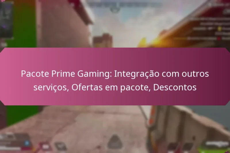 Pacote Prime Gaming: Integração com outros serviços, Ofertas em pacote, Descontos