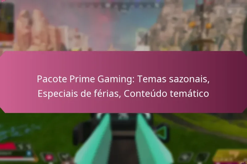 Pacote Prime Gaming: Temas sazonais, Especiais de férias, Conteúdo temático