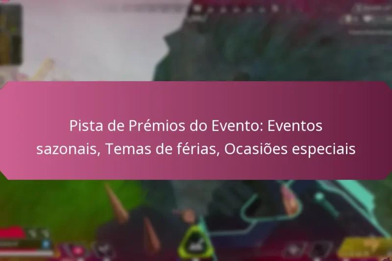 Pista de Prémios do Evento: Eventos sazonais, Temas de férias, Ocasiões especiais