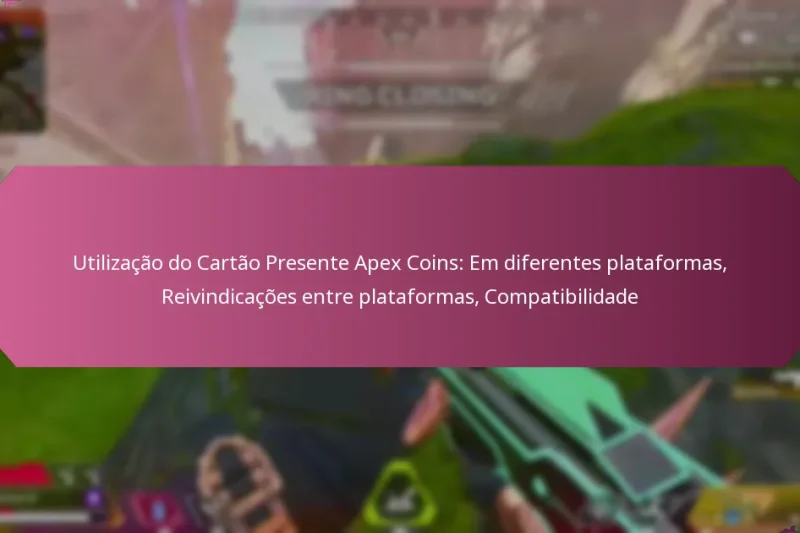 Utilização do Cartão Presente Apex Coins: Em diferentes plataformas, Reivindicações entre plataformas, Compatibilidade