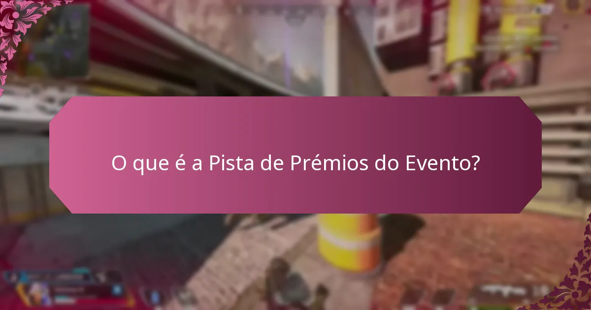 Quais são as regras e regulamentos da Pista de Prémios do Evento?