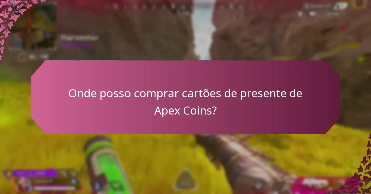 Onde posso comprar cartões de presente de Apex Coins?