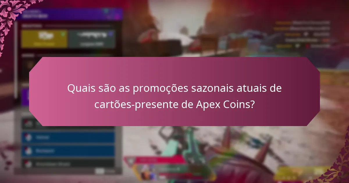 Quais são as perguntas comuns sobre as promoções de cartões-presente de Apex Coins?